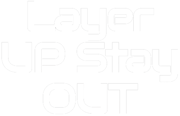 Layer up stay out